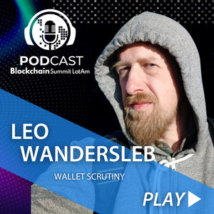 Blockchain Summit Latam Podcast — #bslPodcast [33] con Leo Wandersleb de WalletScrutiny sobre seguridad de wallets, consejos, como elegir una wallet, y más!